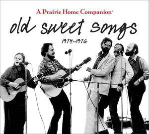 Old Sweet Songs from A Prairie Home Companion: 1974 - 1976