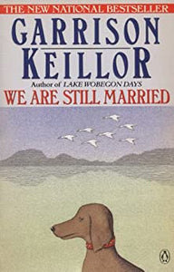 We Are Still Married by Garrison Keillor