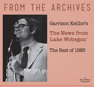 From the Archives: The News from Lake Wobegon - The Best of 1985 (3CDs)
