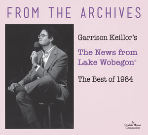 From the Archives: The News from Lake Wobegon, The Best of 1984 (mp3 download)
