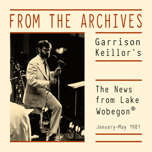 From the Archives: The News from Lake Wobegon, January – May 1981 (mp3 download)