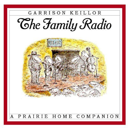 The Family Radio: Highlights from A Prairie Home Companion (2 CDs)