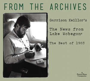 From the Archives: The News from Lake Wobegon, The Best of 1983 (mp3 download)