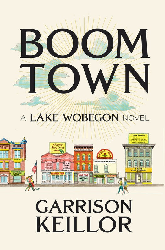 Boom Town: A Lake Wobegon Novel AUTOGRAPHED by Garrison Keillor