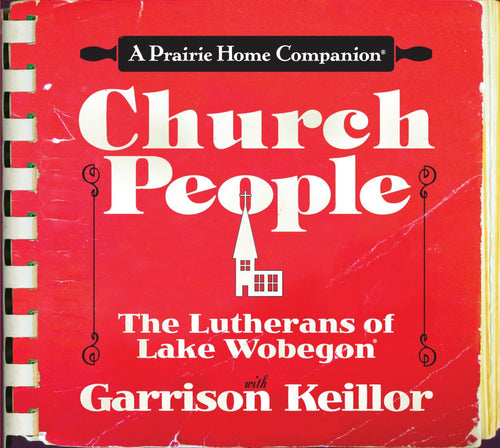 Church People: The Lutherans of Lake Wobegon (2 CDs)