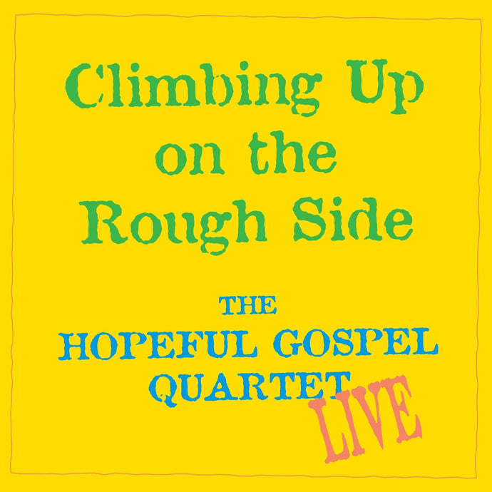 Climbing Up on the Rough Side by The Hopeful Gospel Quartet