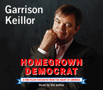 Homegrown Democrat read by Garrison Keillor