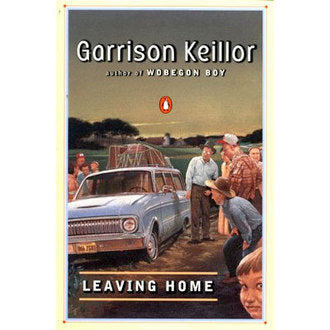 Leaving Home: A Collection of Lake Wobegon Stories by Garrison Keillor