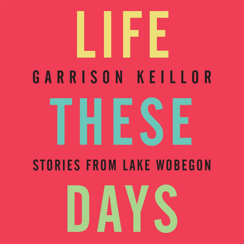 Life These Days: Stories from Lake Wobegon (3 CDs)