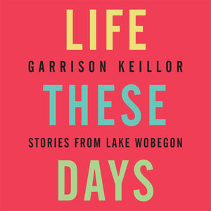 Life These Days: Stories from Lake Wobegon (3 CDs)