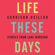Life These Days: Stories from Lake Wobegon (3 CDs)