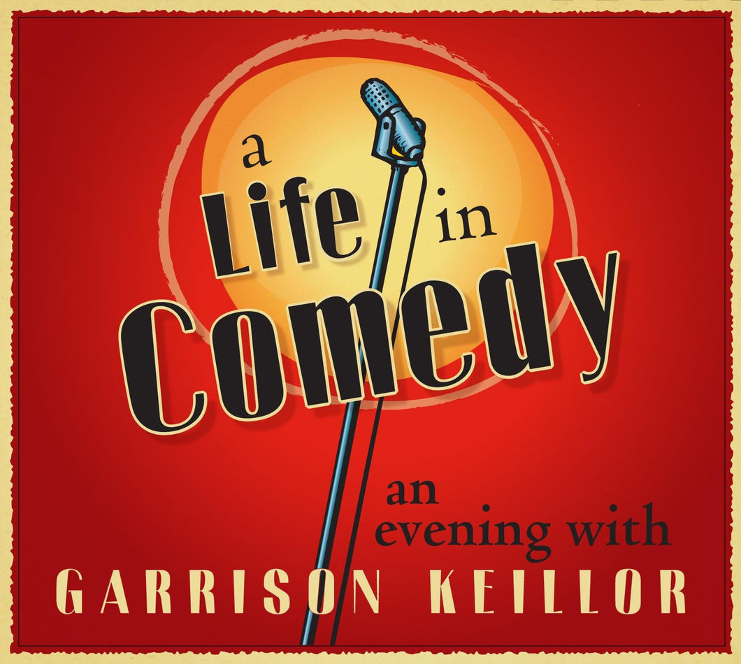 A Life in Comedy by Garrison Keillor (2 CDs)