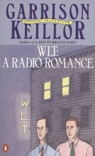 WLT: A Radio Romance Book by Garrison Keillor