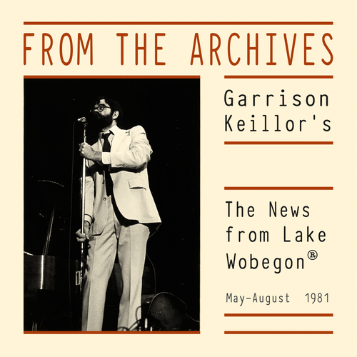 From the Archives: The News from Lake Wobegon, May – August 1981 (mp3 download)