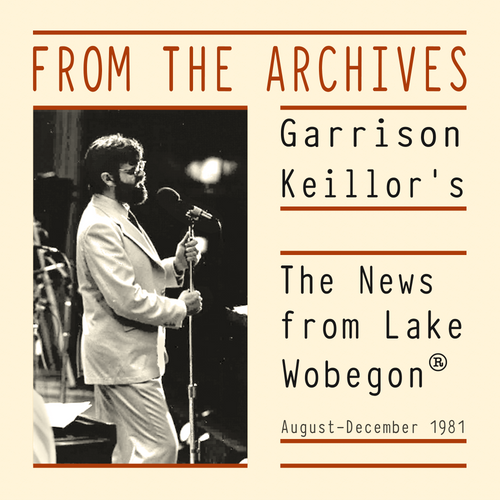 From the Archives: The News from Lake Wobegon, August – December 1981 (mp3 download)