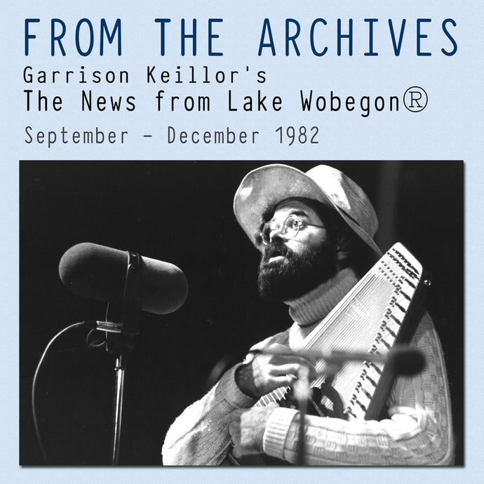From the Archives: The News from Lake Wobegon, September – December 1982 (mp3 download)