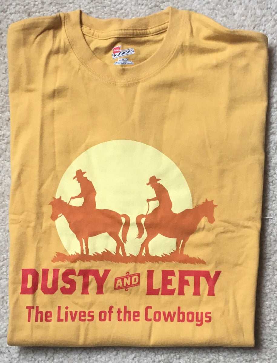 Dusty and Lefty : The Lives of the Cowboys T-Shirt ...